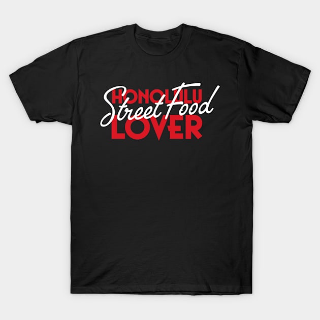 Honolulu Street Food Lover T-Shirt by BlueTodyArt